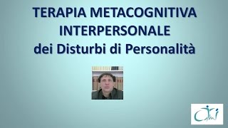 Giancarlo Dimaggio la terapia metacognitiva interpersonale [upl. by Eldin]