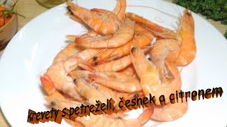 JAK PRIPRAVIT KREVETYRECEPT NA KREVETYKREVETY NA CESNEKU A CITRONEM KREVETY RECEPT [upl. by Jeanelle]