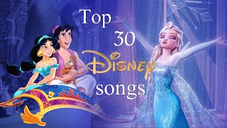 Top 30 Disney Songs of all time ♬ [upl. by Llertram]