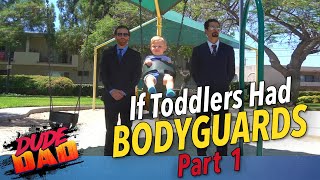 If Toddlers had BODY GUARDS  Part 1 [upl. by Yrem749]