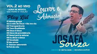 JOSAFÁ SOUZA  VOL 2 Mais de 1 Hora de música AoVivo Louvor Testemunho [upl. by Arracat14]