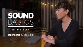 Reverb and Delay Explained – Sound Basics with Stella Episode 4 [upl. by Airelav982]