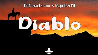 Natanael Cano × Bajo Perfil  Diablo Letra [upl. by Atterys]