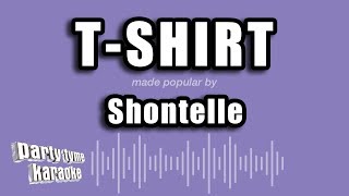 Shontelle  TShirt Karaoke Version [upl. by Riek]