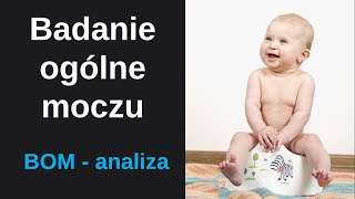 Badanie ogólne moczu  fizyczna i chemiczna analiza BOM [upl. by Ennayt875]