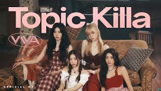 VIVA《Topic Killa》Official MV [upl. by Atiuqaj]