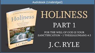 Holiness Part 1  J C Ryle  Free Christian Audiobook [upl. by Tremain]