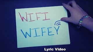 Wifi Wifey Lyric Video [upl. by Adnirim]