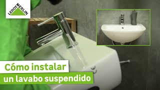 Cómo instalar un lavabo suspendido  LEROY MERLIN [upl. by Am281]