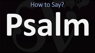 How to Pronounce Psalm CORRECTLY [upl. by Ahsema]