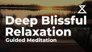 Deep Blissful Relaxation Guided Meditation 30 Minutes [upl. by Ruskin]