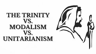 Trinitarianism Modalism and Biblical Unitarianism [upl. by Cerracchio]