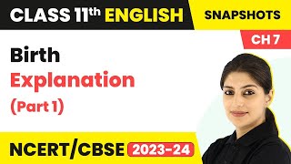 Class 11 English Snapshots Chapter 7  Birth  Explanation Part 1 [upl. by Crandell]