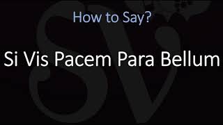 How to Pronounce Si Vis Pacem Para Bellum CORRECTLY Meaning amp Pronunciation [upl. by Enitsirc366]