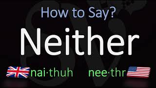 How to Pronounce Neither CORRECTLY Meaning amp Pronunciation [upl. by Schuster]