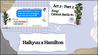 Cabinet Battle 1  Act 2  Part 2  Haikyuu x Hamilton  Haikyuu Texts [upl. by Salohcin]