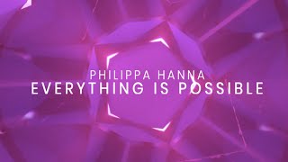 Everything Is Possible Lyric Video  Philippa Hanna [upl. by Goodard]