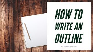 How to Write an Outline [upl. by Cheshire368]