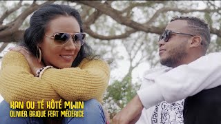 Olivier Brique Feat Médérice  Kan outé koté mwin  Clip officiel [upl. by Sivaj]