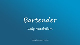 Lady Antebellum  Bartender Lyrics [upl. by Aaronson926]