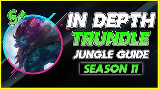 HOW TO MASTER TRUNDLE JUNGLE  Season 11 Trundle JG In Depth Guide [upl. by Andre]