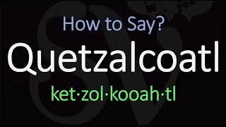 How to Pronounce Quetzalcoatl  Nearing the Nahuatl Pronunciation [upl. by Holbrooke]