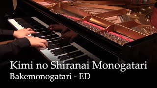 Kimi no Shiranai Monogatari  Bakemonogatari ED Piano [upl. by Rohclem521]