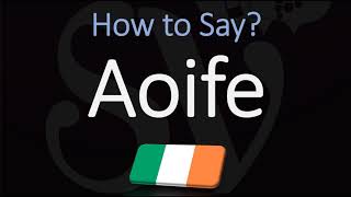 How to Pronounce Aoife CORRECTLY Irish Names Pronunciation [upl. by Roane103]