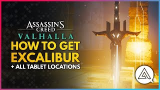 Assassins Creed Valhalla  How To Get EXCALIBUR  All Tablet Locations Guide [upl. by Ocer]