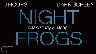 Summer Night Nature Sounds for Sleeping Relaxing Studying BLACK SCREEN NIGHT FROGS 10 HOURS [upl. by Ayikin659]