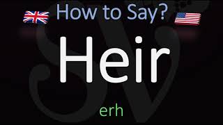 How to Pronounce Heir CORRECTLY Meaning amp Pronunciation [upl. by Arvonio]