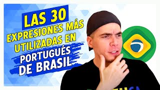 LAS 30 EXPRESIONES MÁS UTILIZADAS EN PORTUGUÉS DE BRASIL  PHILIPE BRAZUCA [upl. by Nerag]