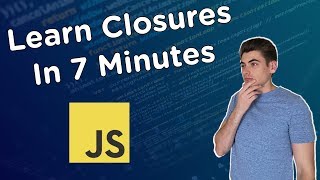 Learn Closures In 7 Minutes [upl. by Bertero]