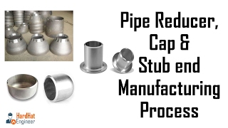 Reducer Cap amp Stub end Manufacturing Process  Pipe Fittings [upl. by Hambley543]