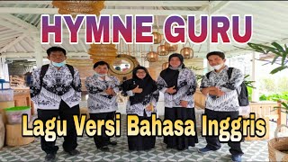 HYMNE GURU  LAGU NASIONAL versi Bahasa Inggris [upl. by Daberath]