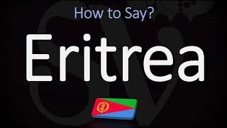 How to Pronounce Eritrea CORRECTLY [upl. by Acimaj]