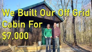 We Built Our Cozy Off Grid Cabin for 7000 [upl. by Aharon295]