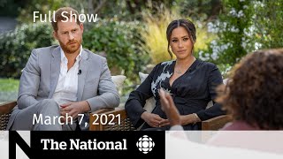 CBC News The National  Meghan and Harry’s Oprah interview Vaccine optimism  March 7 2021 [upl. by Twum]