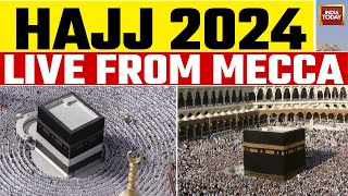 Hajj 2024 LIVE Hajj 2024 LIVE Visuals From Mecca  India Today Live [upl. by Ploss]