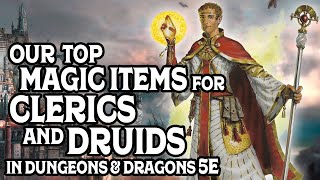 Our Top Magic Items For Clerics amp Druids In Dungeons and Dragons 5e [upl. by Hong]