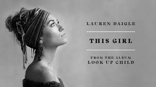 Lauren Daigle  This Girl Audio [upl. by Fronia]