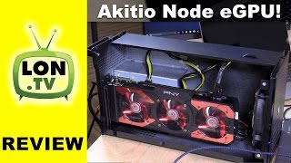 Akitio Node Thunderbolt 3 eGPU Enclosure Review  Add a GPU to a laptop Windows Demo [upl. by Binky584]