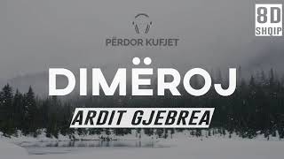 Ardit Gjebrea  Dimeroj 8D Audio [upl. by Nemaj]