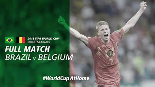 Brazil v Belgium  2018 FIFA World Cup  Full Match [upl. by Ahseyi]