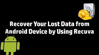 Recover Your Lost Data from Android Device by Using Recuva [upl. by Bowra]