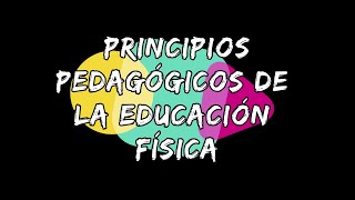 PRINCIPIOS PEDAGÓGICOS DE LA EDUCACIÓN FÍSICA [upl. by Nalim]