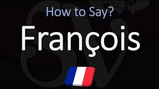 How to Pronounce François CORRECTLY [upl. by Llennoj]