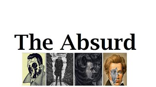 The Absurd  Absurdity  Absurdism  Philosophy of absurdism [upl. by Cirilla]