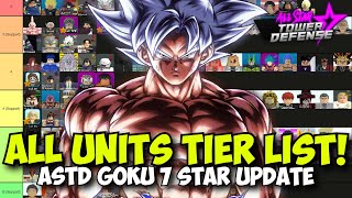 New ASTD All Units Tier List Goku 7 Star Update [upl. by Bekha]