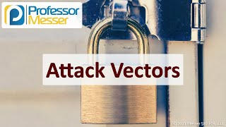 Attack Vectors  SY0601 CompTIA Security  15 [upl. by Laughry225]